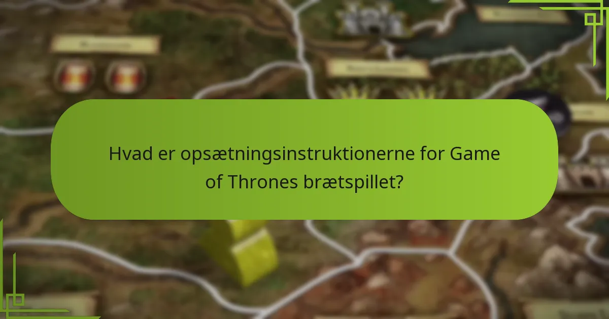 Hvor skal de indledende placeringer foretages i Game of Thrones brætspillet?