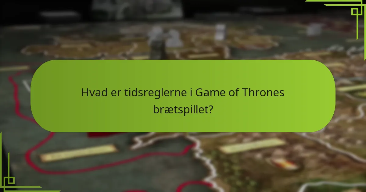 Hvornår udløses begivenheder i Game of Thrones brætspillet?
