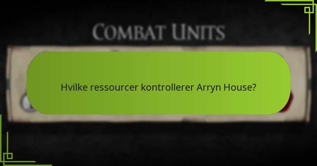 Hvordan sammenlignes Arryn House’s strategi med andre huse?