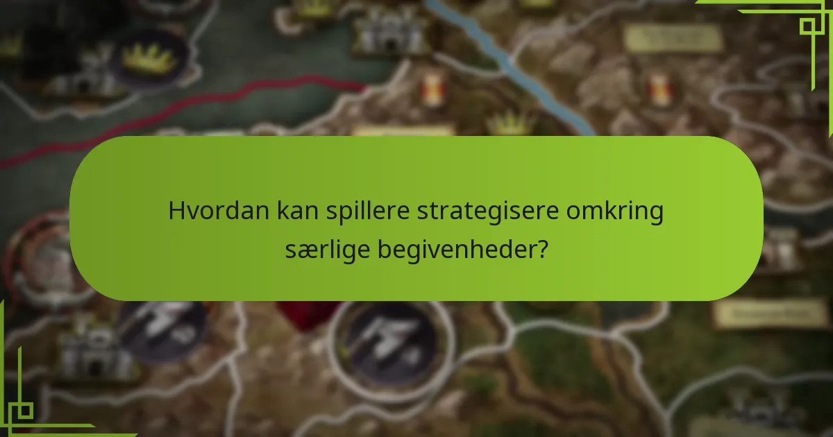 Hvordan kan spillere strategisere omkring særlige begivenheder?