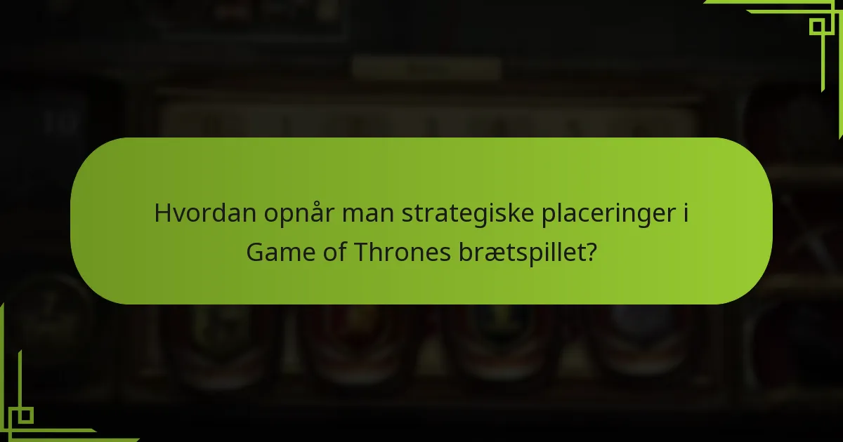 Hvad er almindelige faldgruber i avanceret opsætning og strategiske placeringer?